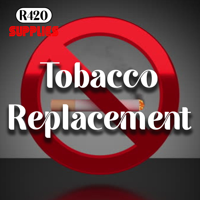 replacement for tobacco Quitting or Replacing Tobacco – R420 Supplies replacement for tobacco Quitting or Replacing Tobacco – R420 Supplies